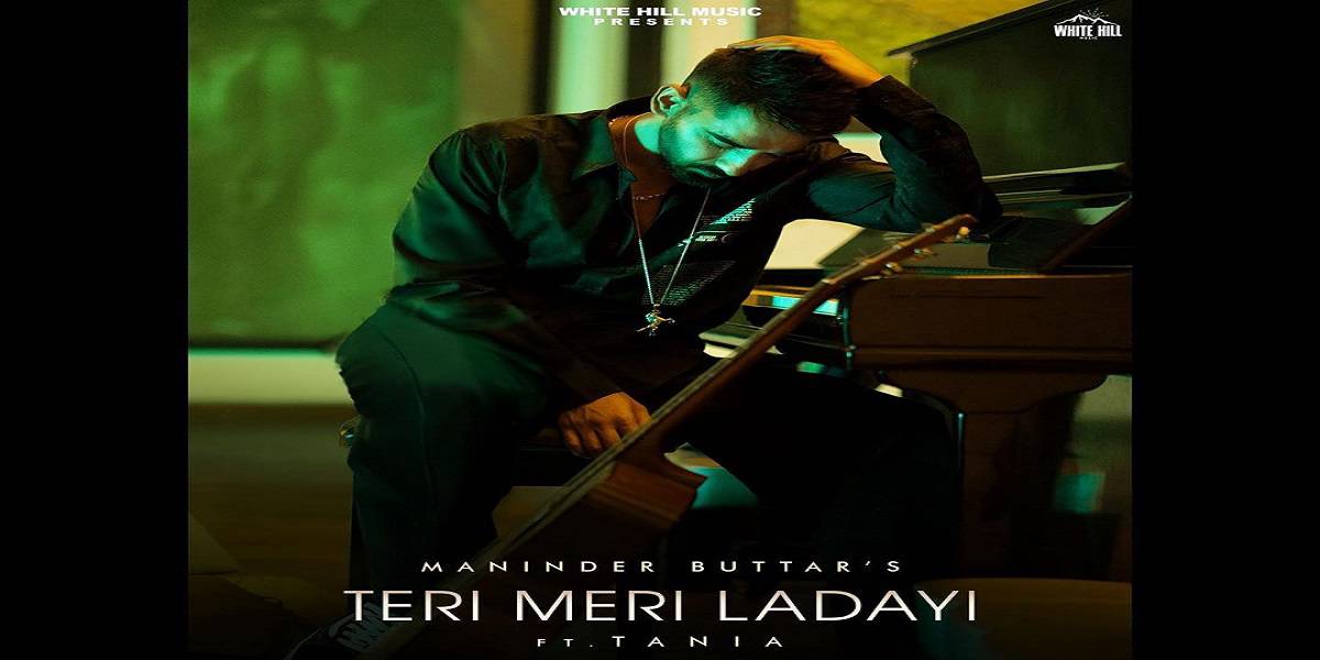 Teri Meri Ladayi Maninder Buttar Ft Tania Mp3 Song Download