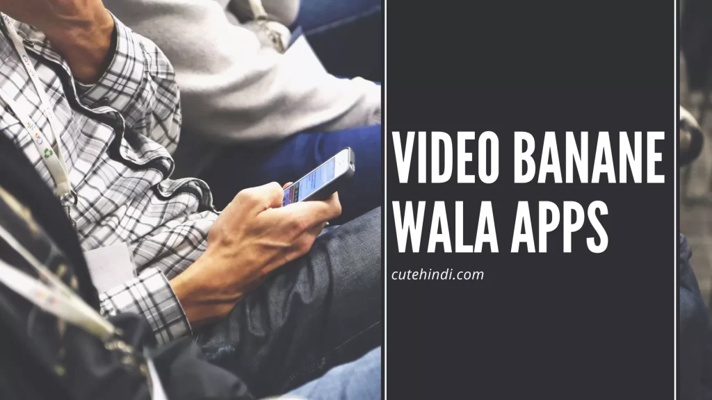 Video Banane Wala Apps